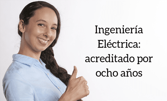 Ingeniería eléctrica recibe renovación de acreditación de alta calidad