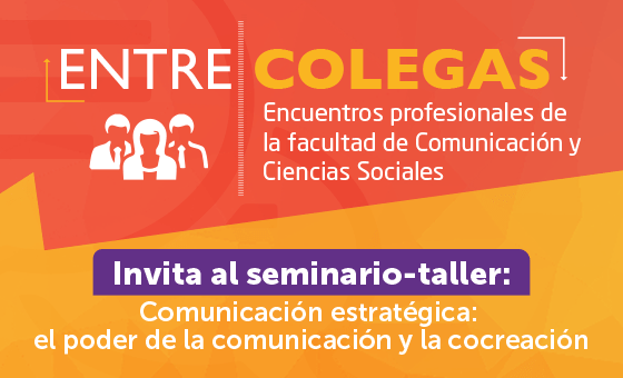 ‘Comunicación estratégica: el poder de la comunicación y la cocreación’ llega a ‘Entre Colegas’