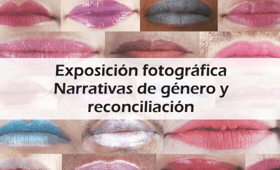 Exposición fotográfica ‘Narrativas de género y reconciliación’
