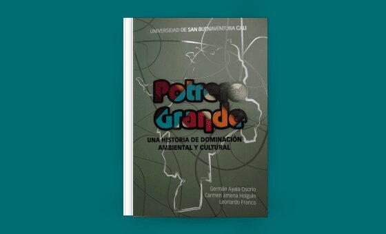 Potrero Grande, una historia de dominación ambiental y cultural