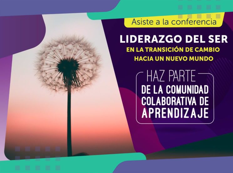 Participa en el webinar ‘Liderazgo del ser, en la transición de cambio hacia un nuevo mundo’