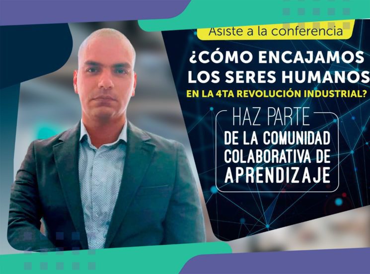 Webinar ¿Cómo encajamos los seres humanos en la 4ta revolución industrial?