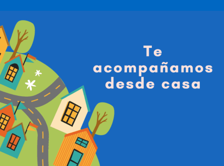 Te acompañamos desde casa