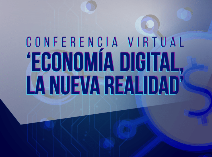 conferencia virtual: ‘Economía digital, la nueva realidad