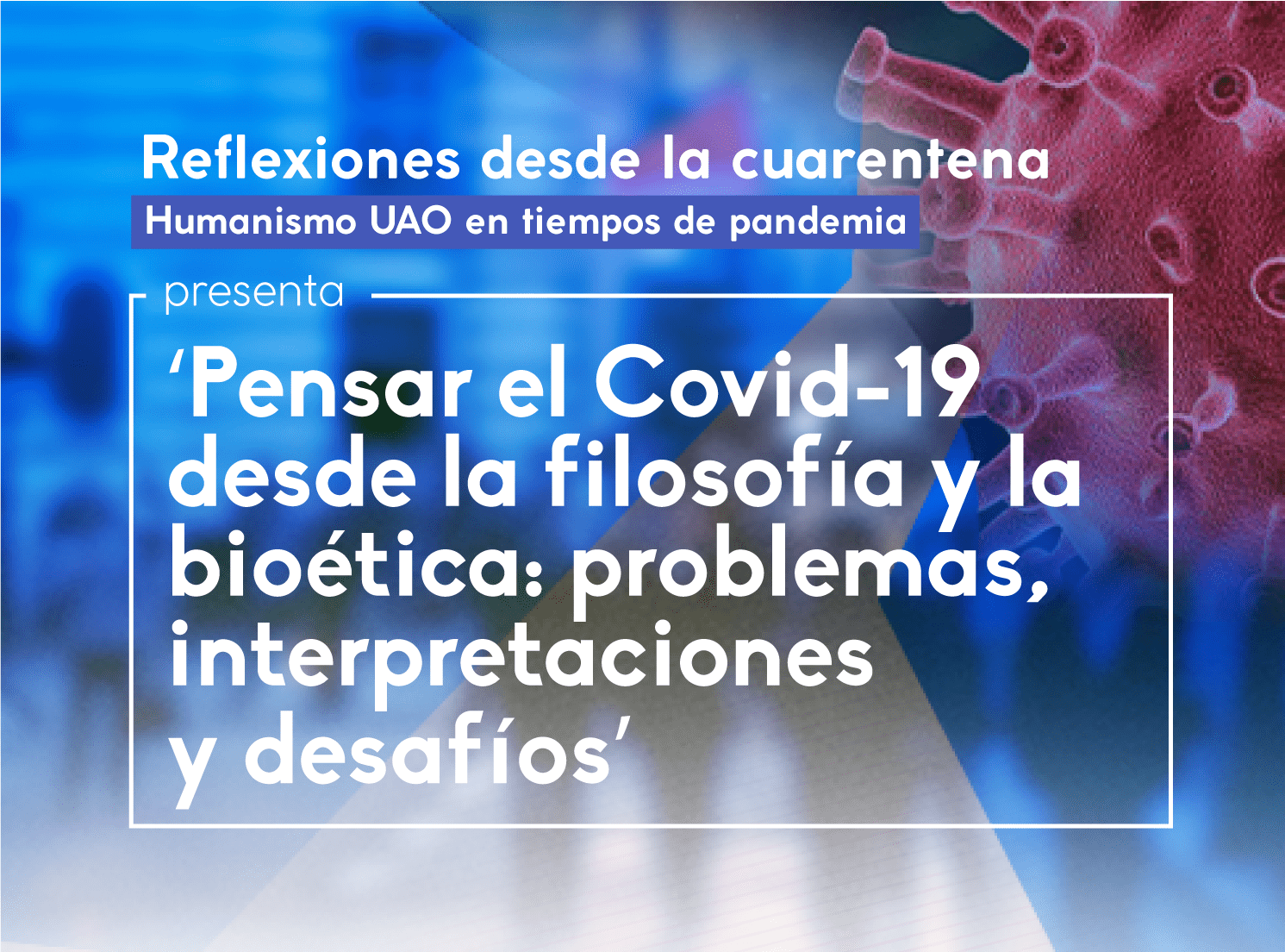 Pensar el Covid-19 desde la filosofía y la bioética