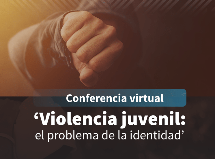 ‘Violencia juvenil: el problema de la identidad’