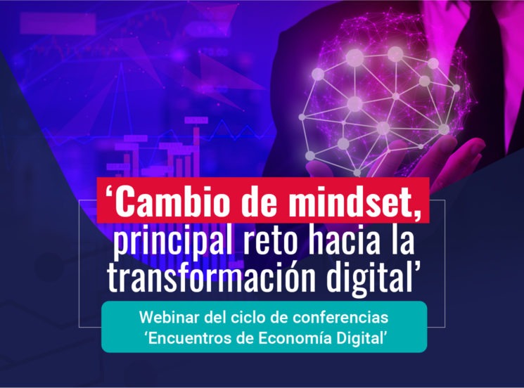 ‘Cambio de mindset, principal reto hacia la transformación digital’