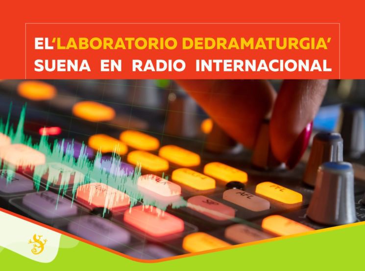 El ‘Laboratorio de dramaturgia’ suena en radio internacional