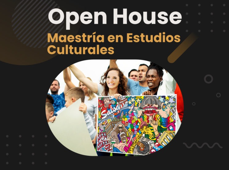 ‘Open House Maestría en Estudios Culturales’