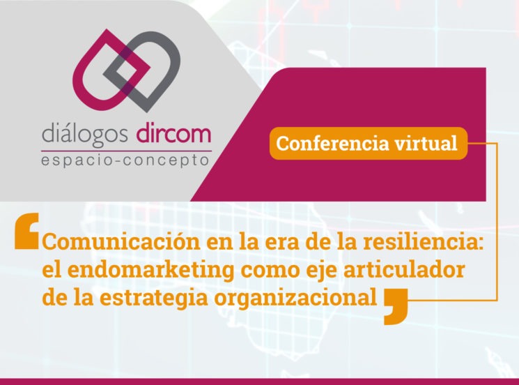 ‘Comunicación en la era de la resiliencia: el endomarketing como eje articulador de la estrategia organizacional’