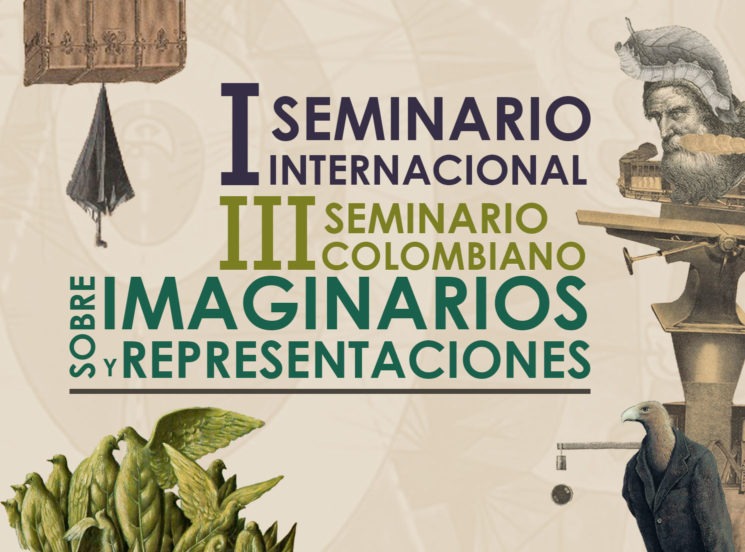 ‘I Seminario Internacional y III Seminario Colombiano sobre Imaginarios y Representaciones’