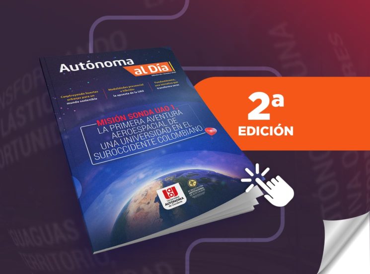 En nuestra segunda edición digital de la revista 'Autónoma al Día', te invitamos a un recorrido por la ciencia, el arte y la cultura