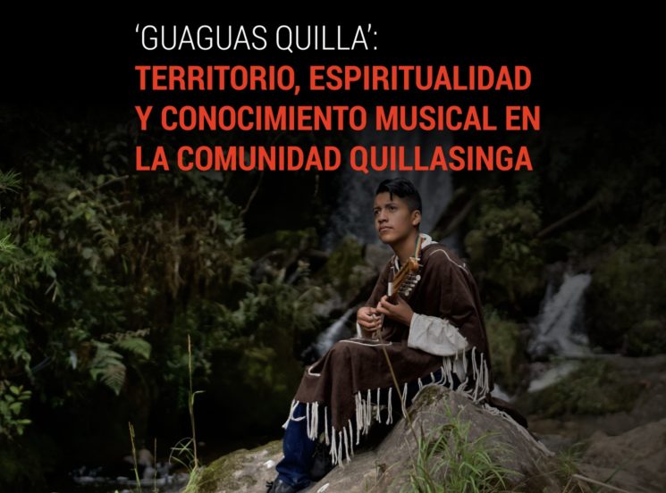 ‘Guaguas Quilla’: territorio, espiritualidad y conocimiento musical en la comunidad Quillasinga.