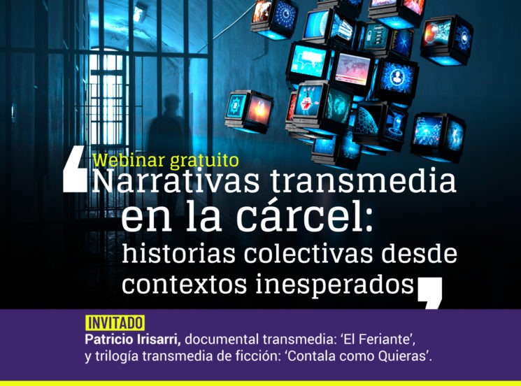 Webinar ‘Narrativas transmedia en la cárcel: historias colectivas desde contextos inesperados’