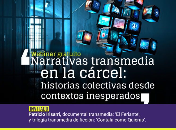 Webinar ‘Narrativas transmedia en la cárcel: historias colectivas desde contextos inesperados’