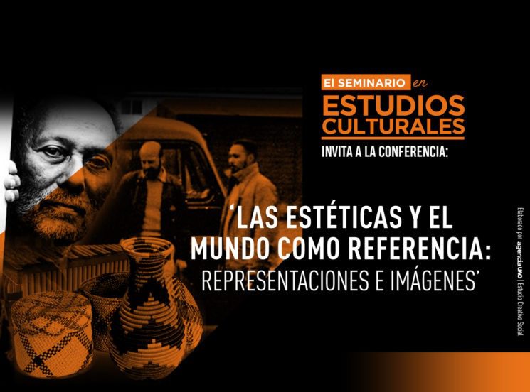 ‘Las estéticas y el mundo como referencia: representaciones e imágenes’