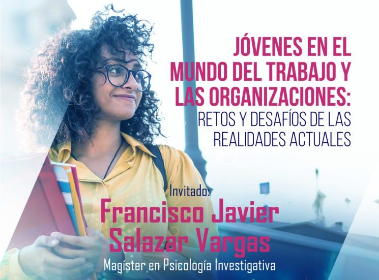 Jóvenes en el mundo del trabajo y las organizaciones: retos y desafíos de las realidades actuales