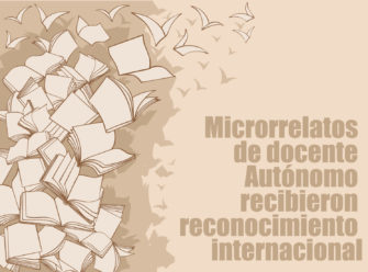 Microrrelatos de docente Autónomo recibieron reconocimiento internacional