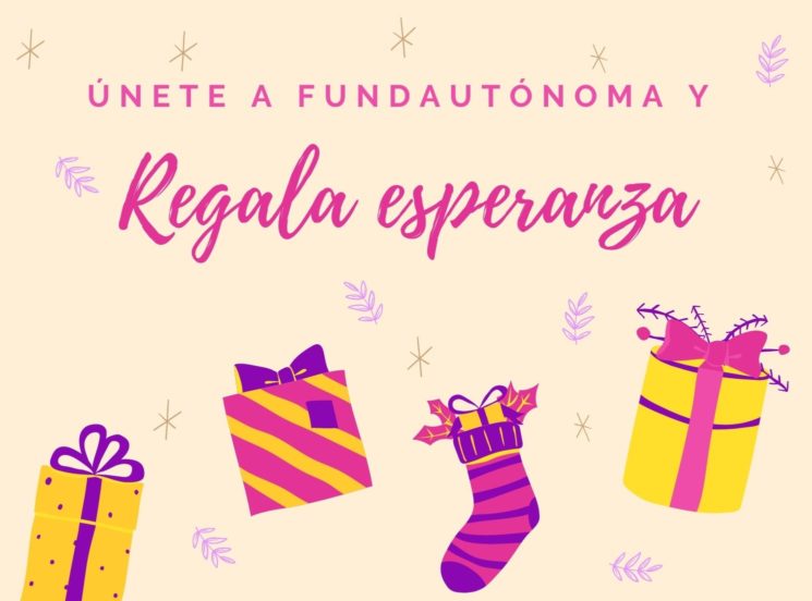 Únete a Fundautónoma y ‘Regala esperanza’