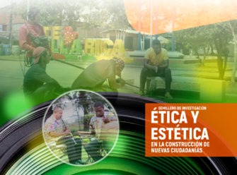 Semillero de Investigación Ética y estética en la construcción de nuevas ciudadanías