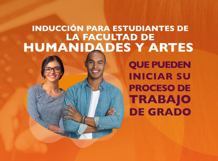 Inducción de trabajo de grado para estudiantes de la facultad de Humanidades y Artes