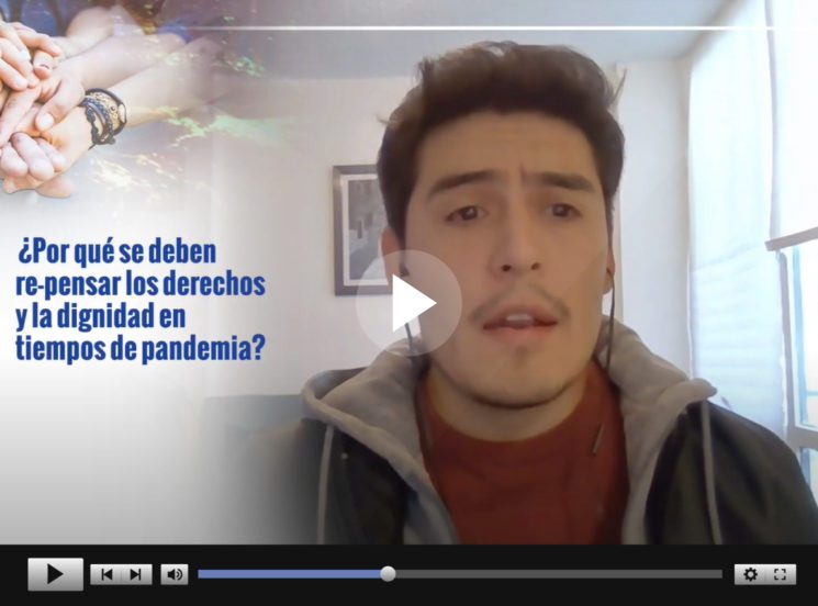 ¿Cómo re-pensar los derechos y la dignidad en tiempos de pandemia?