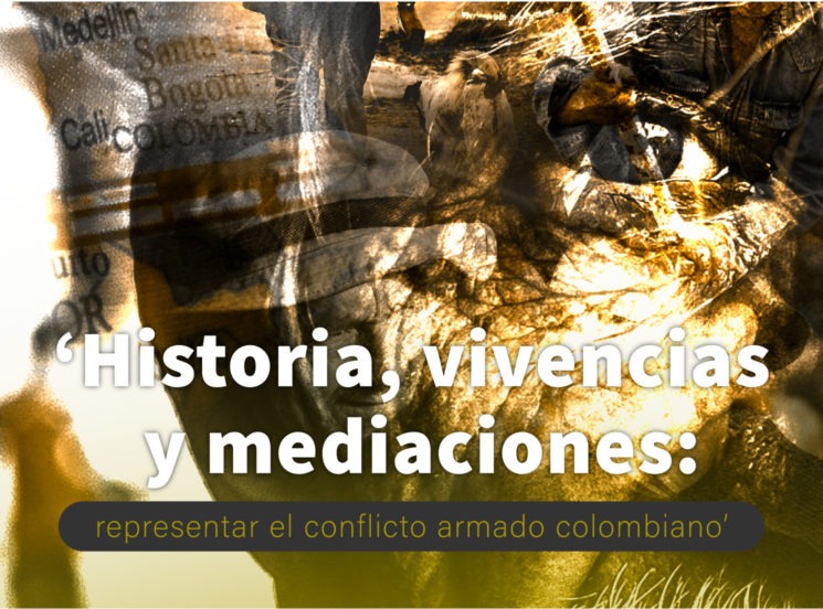 Historia, vivencias y mediaciones: representar el conflicto armado colombiano