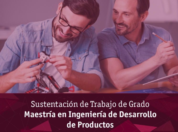 Sustentación de trabajo de grado: maestría en Ingeniería de Desarrollo de Productos