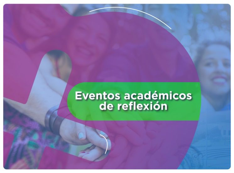 Eventos académicos de reflexión 2021