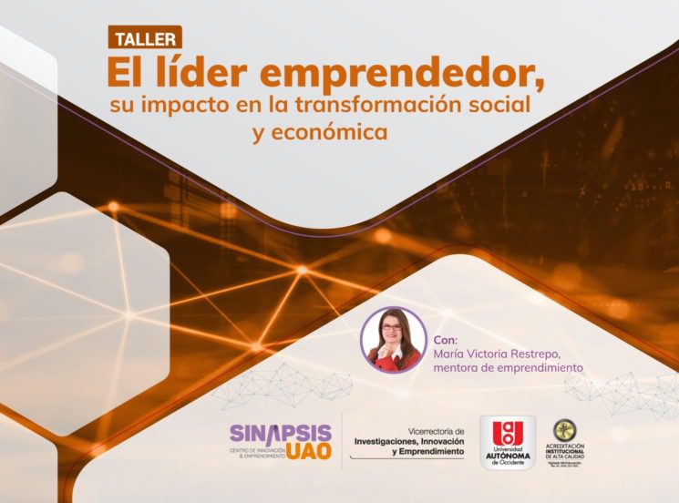 ‘El líder emprendedor y su impacto en la transformación social y económica’, un taller de Sinapsis UAO