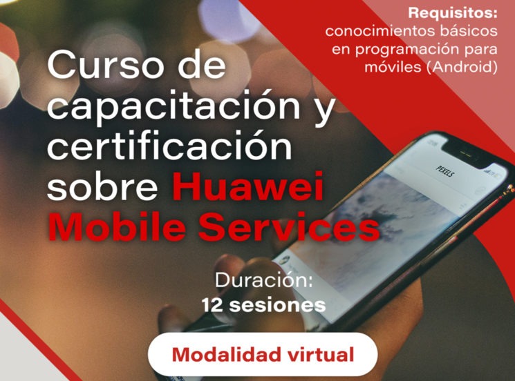 Amplia tus conocimientos y certifícate en Huawei Mobile Services