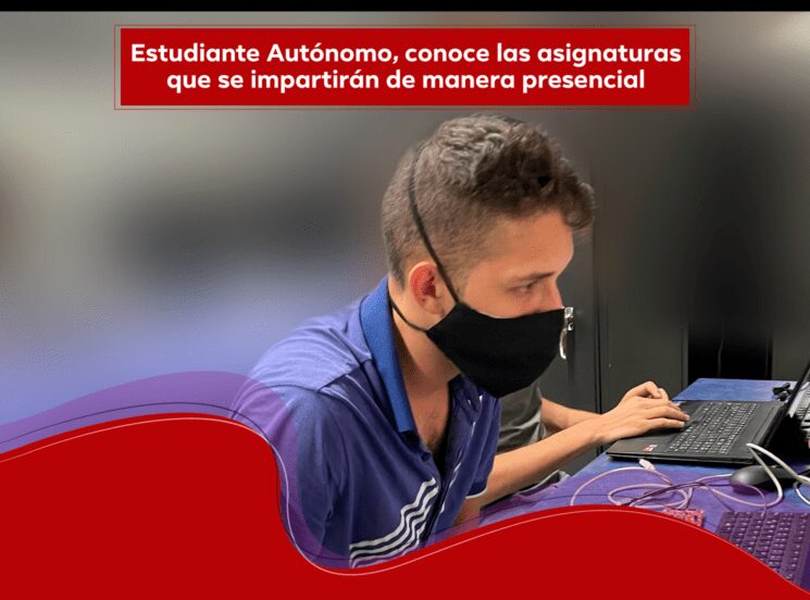 Conoce las asignaturas presenciales para el 2021 – 03