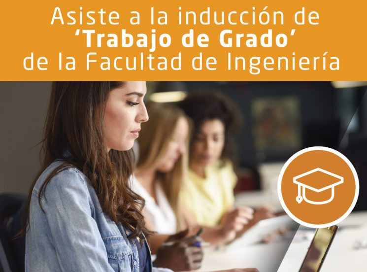 Inducción de Trabajo de Grado: facultad de Ingeniería
