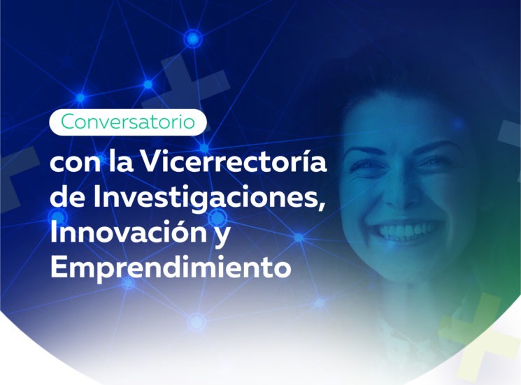 Los avances y apuestas de la vicerrectoría de Investigaciones, Innovación y Emprendimiento
