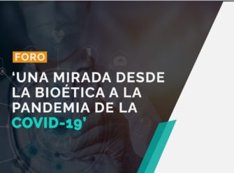 Foro ‘Una mirada desde la bioética a la pandemia de la Covid-19’
