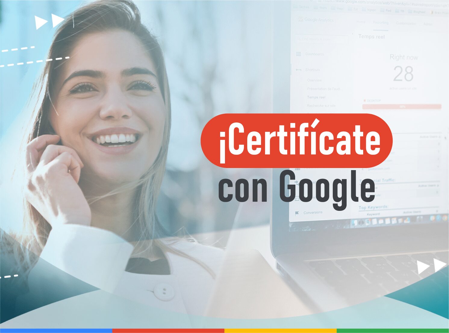 ¡Certifícate con Google en sus cursos sobre publicidad, marketing digital, analítica, creatividad y programación!