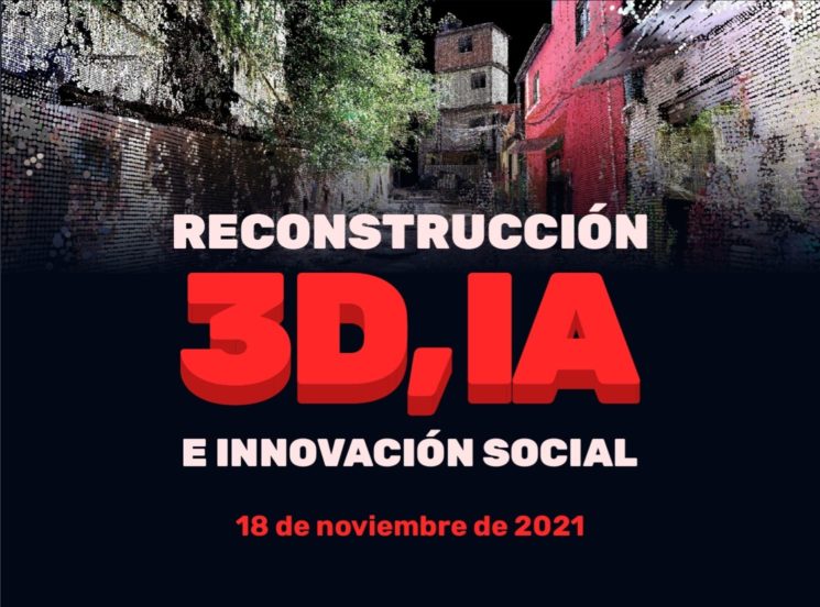 ‘Reconstrucción 3D, Inteligencia Artificial e Innovación Social’