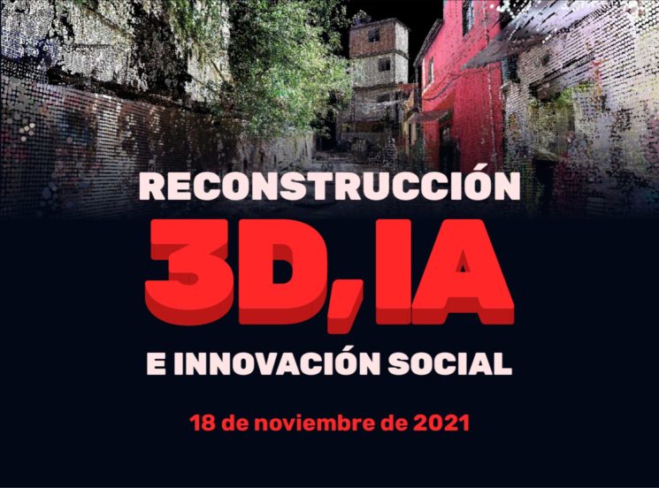Reconstrucción 3D, inteligencia artificial e innovación social