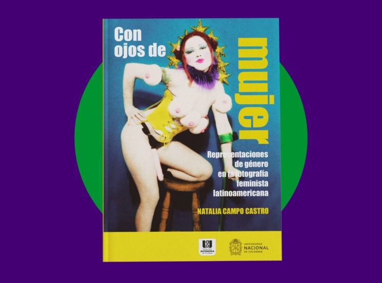 ‘Con ojos de mujer, representaciones de género de la fotografía feminista latinoamericana’