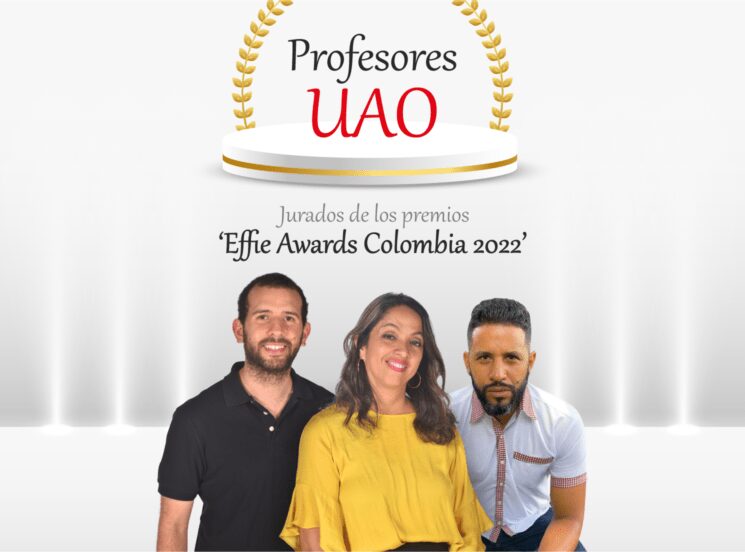 Profesores UAO, jurados de los premios ‘Effie Awards Colombia 2022’