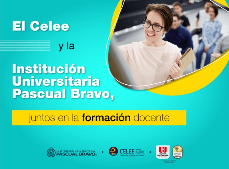 El Celee y la Institución Universitaria Pascual Bravo, juntos en la formación docente