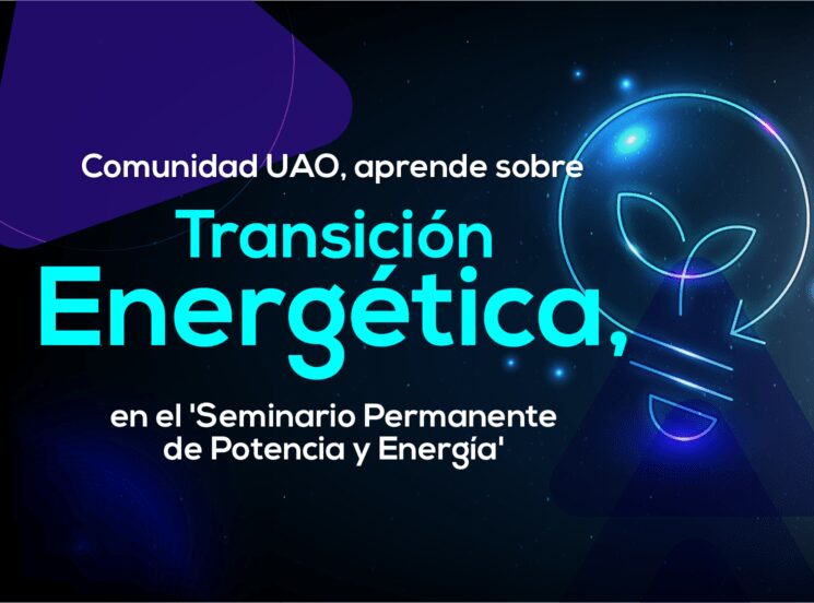 Comunidad UAO, asiste al ‘Seminario de Transición Energética’