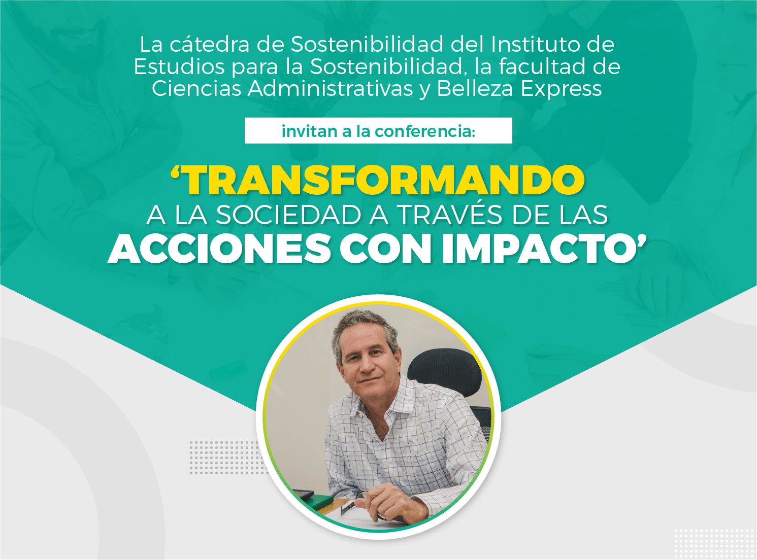 Cátedra de sostenibilidad. Transformando a la sociedad a traés de las acciones con impacto