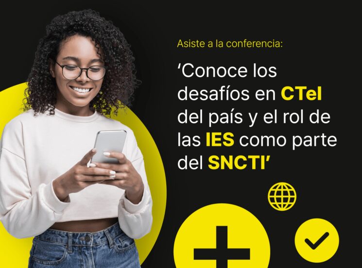 Hablemos sobre los desafíos en CTeI del país y el rol de las IES como parte del SNCTI