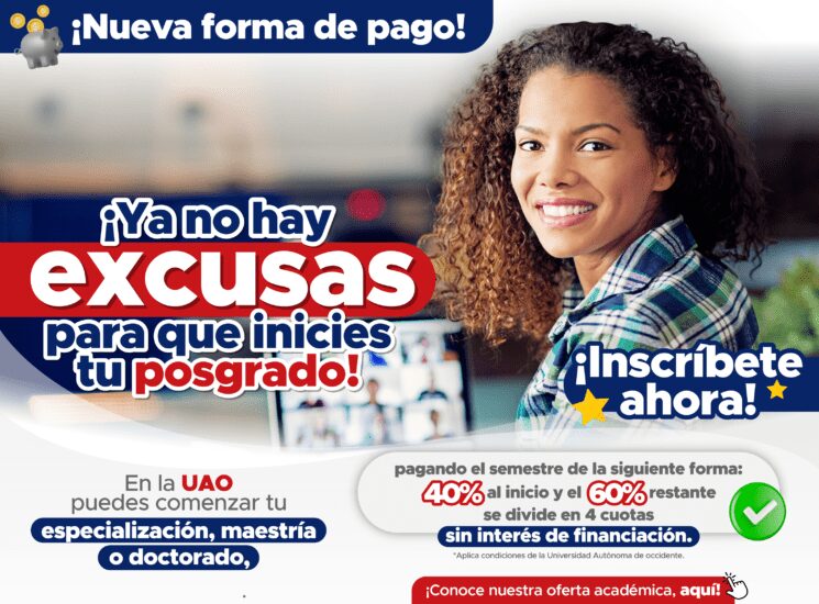 Ya no hay excusas para que inicies tu posgrado en la UAO