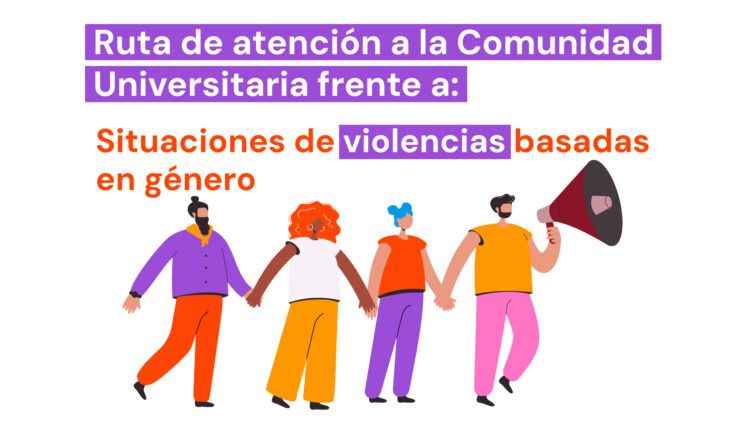 Conoce la Ruta de atención a la Comunidad Universitaria frente a situaciones de violencia basadas en género