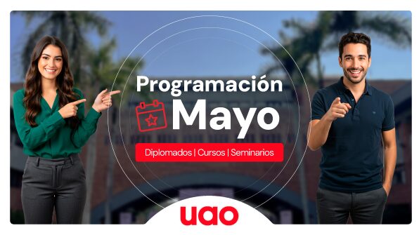 Conoce los diplomados, cursos y seminarios de mayo en la UAO