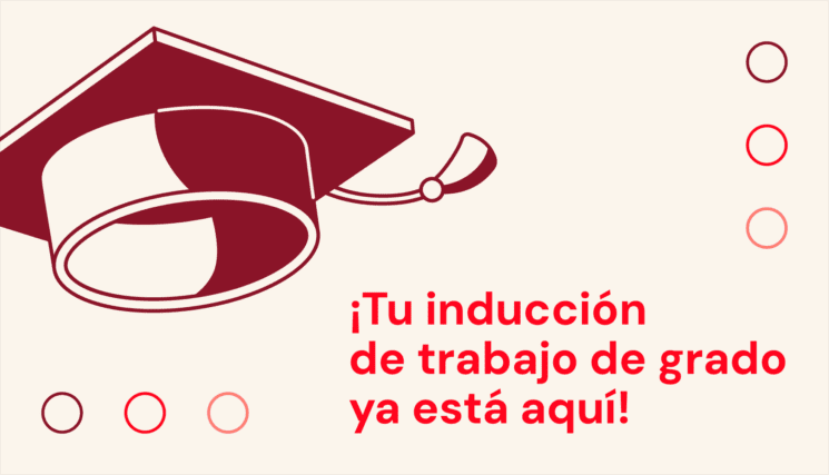 ¿Dudas sobre tu trabajo de grado? Resuélvelas aquí