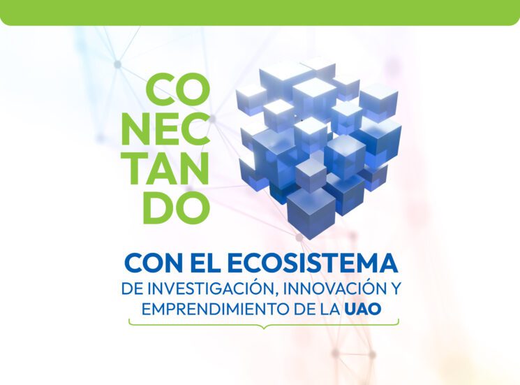Conectando con el ecosistema de investigación, innovación y emprendimiento de la UAO 