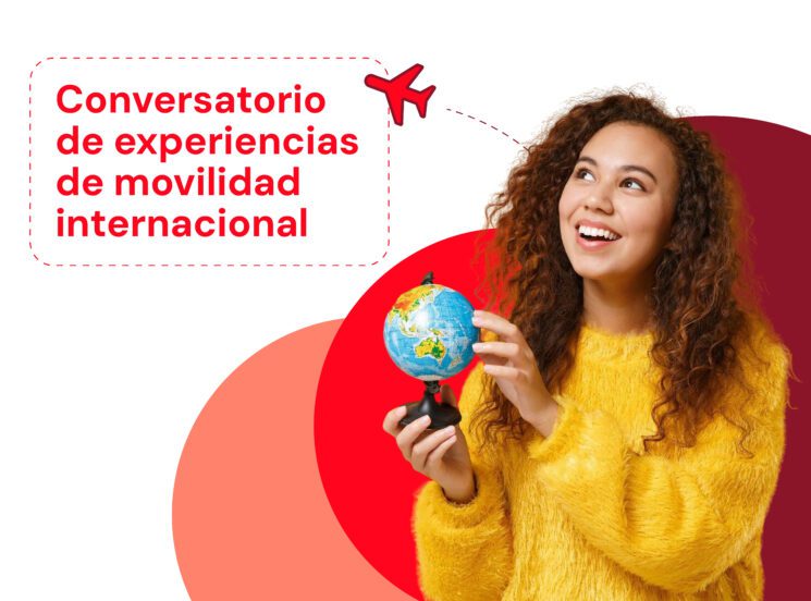 ¡Vive la movilidad internacional desde la experiencia de otros! 